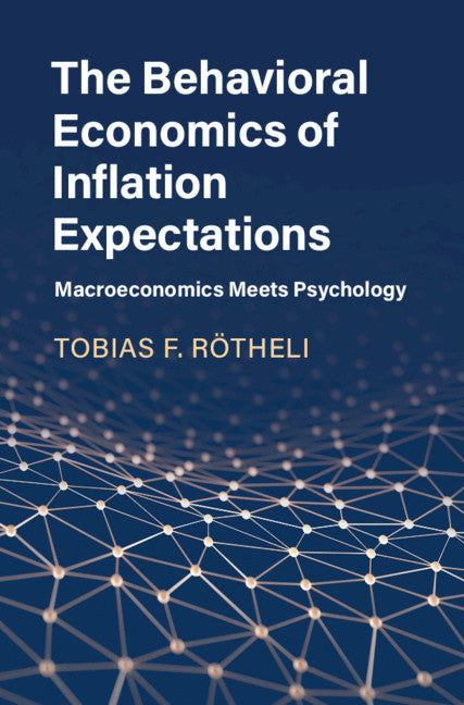 The Behavioral Economics of Inflation Expectations; Macroeconomics Meets Psychology (Paperback / softback) 9781108447065