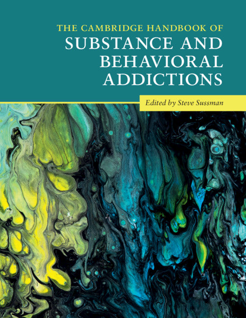 The Cambridge Handbook of Substance and Behavioral Addictions (Paperback / softback) 9781108447850