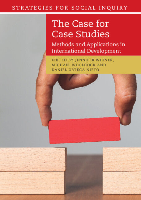 The Case for Case Studies; Methods and Applications in International Development (Paperback / softback) 9781108447980