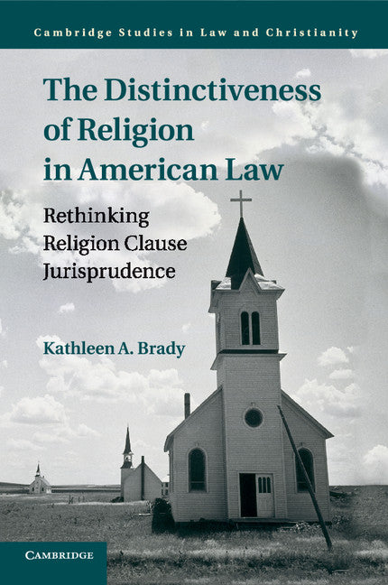 The Distinctiveness of Religion in American Law; Rethinking Religion Clause Jurisprudence (Paperback / softback) 9781108448048