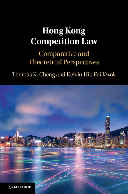 Hong Kong Competition Law; Comparative and Theoretical Perspectives (Paperback / softback) 9781108448123