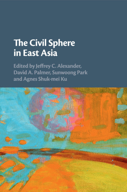 The Civil Sphere in East Asia (Paperback / softback) 9781108448208