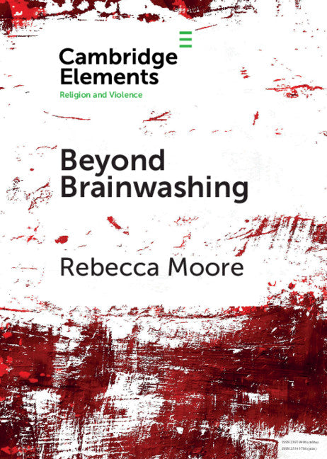 Beyond Brainwashing; Perspectives on Cultic Violence (Paperback / softback) 9781108448314