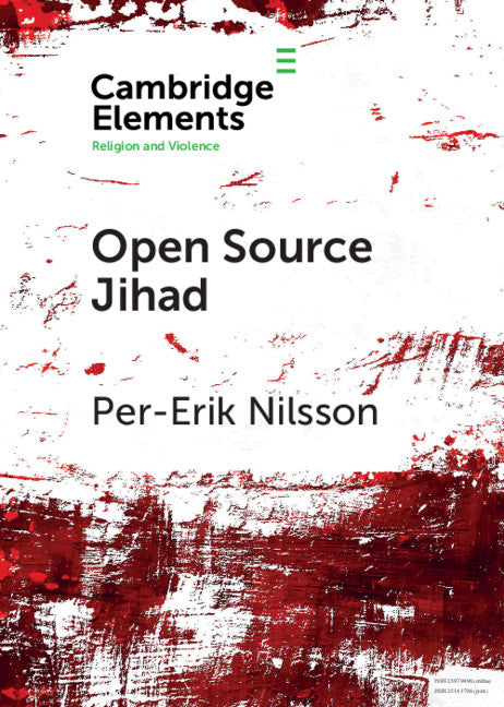 Open Source Jihad; Problematizing the Academic Discourse on Islamic Terrorism in Contemporary Europe (Paperback / softback) 9781108448741