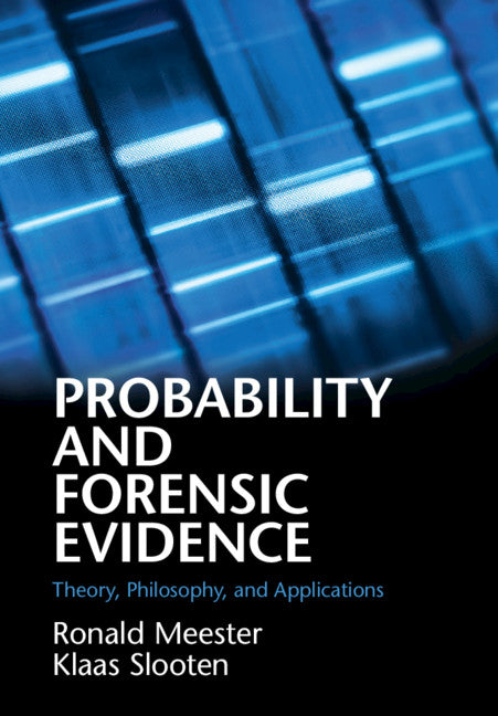 Probability and Forensic Evidence; Theory, Philosophy, and Applications (Paperback / softback) 9781108449144