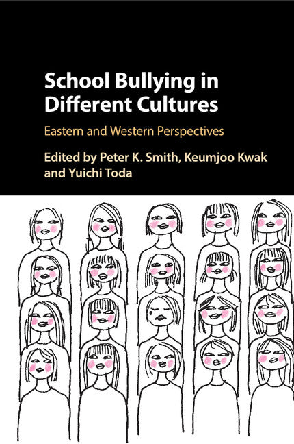 School Bullying in Different Cultures; Eastern and Western Perspectives (Paperback / softback) 9781108449182