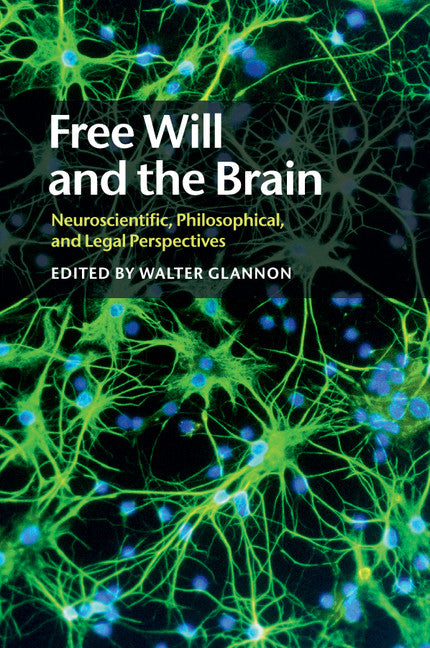 Free Will and the Brain; Neuroscientific, Philosophical, and Legal Perspectives (Paperback / softback) 9781108449304