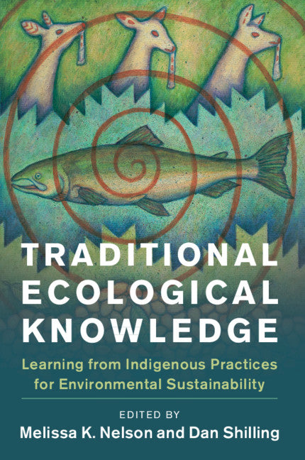 Traditional Ecological Knowledge; Learning from Indigenous Practices for Environmental Sustainability (Paperback / softback) 9781108450447