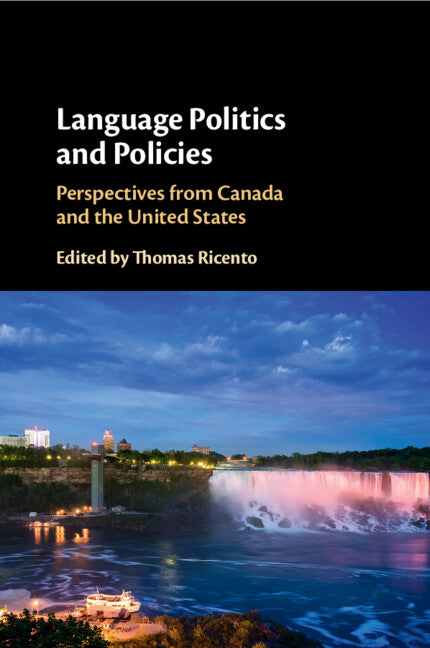 Language Politics and Policies; Perspectives from Canada and the United States (Paperback / softback) 9781108453141