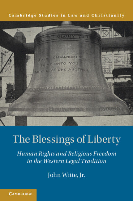 The Blessings of Liberty; Human Rights and Religious Freedom in the Western Legal Tradition (Paperback / softback) 9781108453264