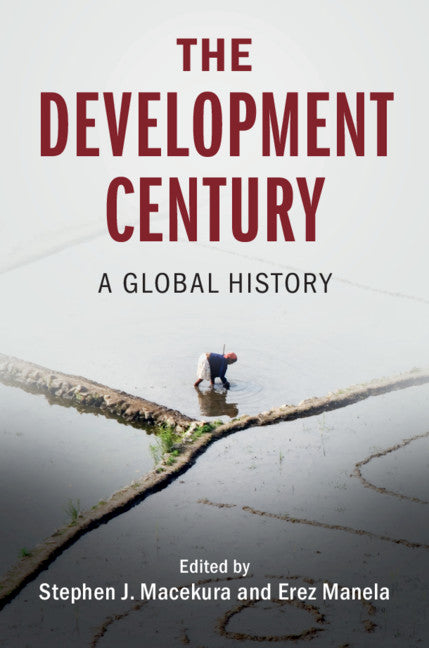 The Development Century; A Global History (Paperback / softback) 9781108453479