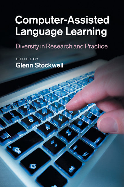 Computer-Assisted Language Learning; Diversity in Research and Practice (Paperback / softback) 9781108454179