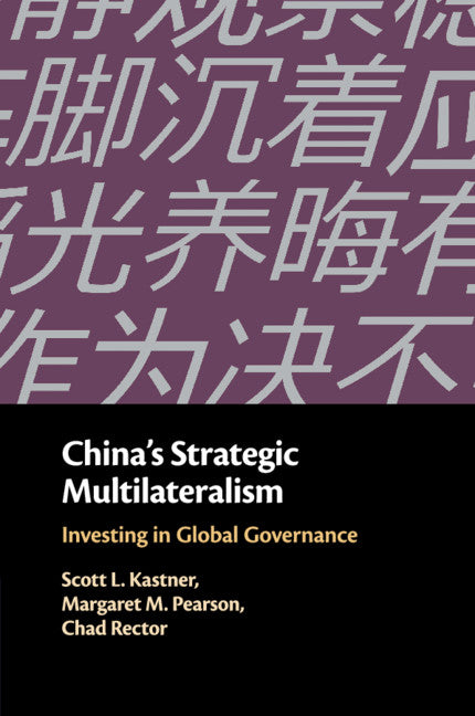 China's Strategic Multilateralism; Investing in Global Governance (Paperback / softback) 9781108454322