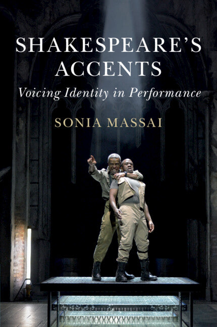 Shakespeare's Accents; Voicing Identity in Performance (Paperback / softback) 9781108454612