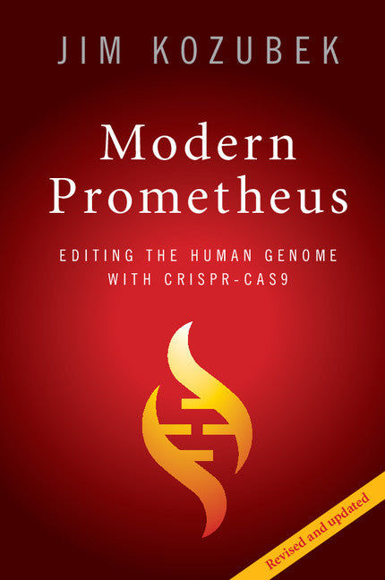 Modern Prometheus; Editing the Human Genome with Crispr-Cas9 (Paperback / softback) 9781108454629