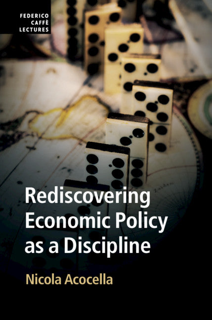 Rediscovering Economic Policy as a Discipline (Paperback / softback) 9781108454919