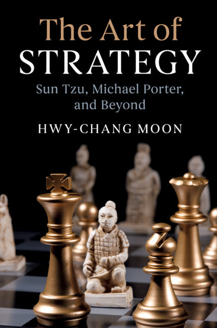 The Art of Strategy; Sun Tzu, Michael Porter, and Beyond (Paperback / softback) 9781108455800