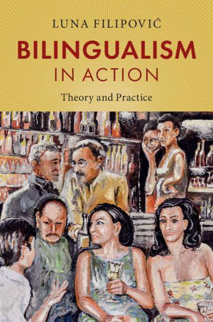 Bilingualism in Action; Theory and Practice (Paperback / softback) 9781108455909