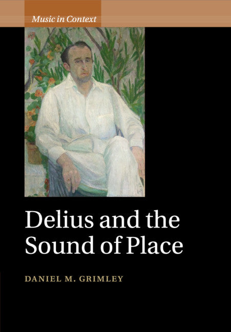 Delius and the Sound of Place (Paperback / softback) 9781108455947