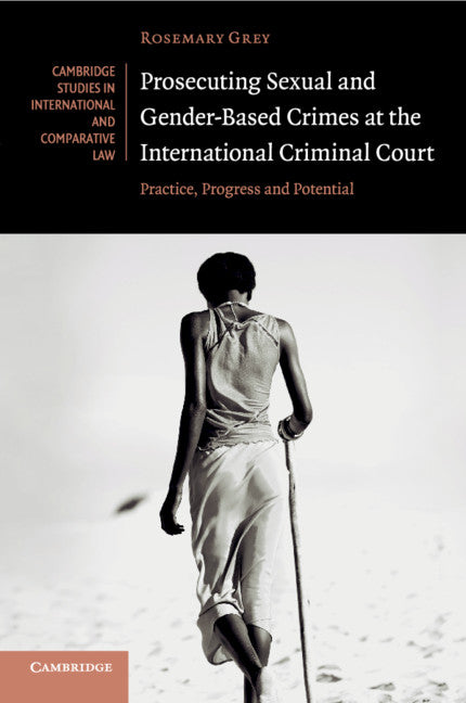 Prosecuting Sexual and Gender-Based Crimes at the International Criminal Court; Practice, Progress and Potential (Paperback / softback) 9781108455985