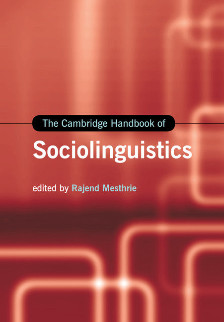 The Cambridge Handbook of Sociolinguistics (Paperback / softback) 9781108456081