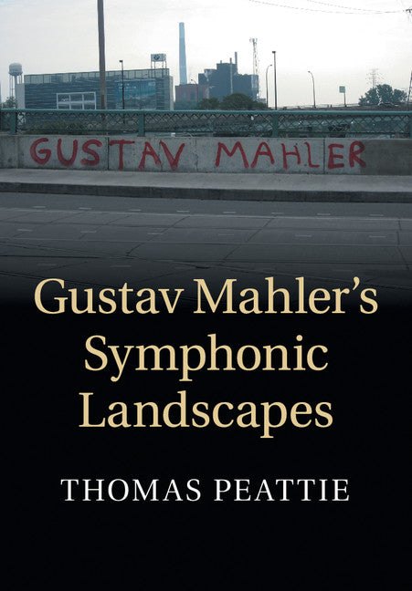 Gustav Mahler's Symphonic Landscapes (Paperback / softback) 9781108456548