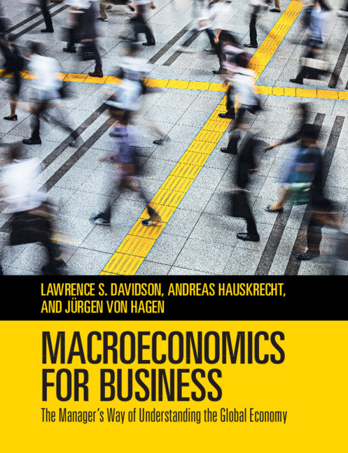 Macroeconomics for Business; The Manager's Way of Understanding the Global Economy (Paperback / softback) 9781108456753