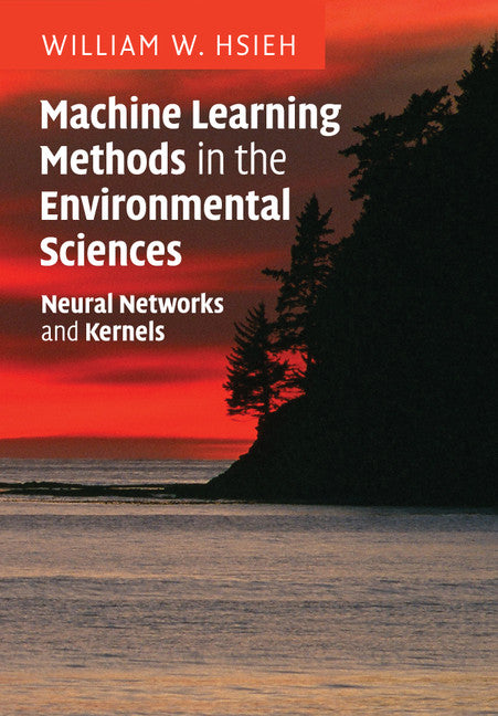 Machine Learning Methods in the Environmental Sciences; Neural Networks and Kernels (Paperback / softback) 9781108456906