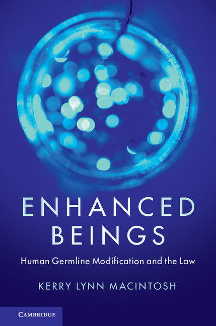 Enhanced Beings; Human Germline Modification and the Law (Paperback / softback) 9781108457293