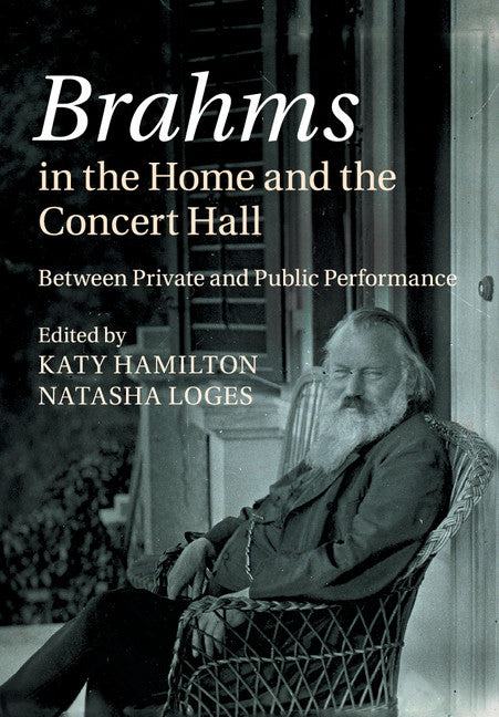 Brahms in the Home and the Concert Hall; Between Private and Public Performance (Paperback / softback) 9781108458085