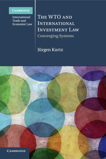 The WTO and International Investment Law; Converging Systems (Paperback / softback) 9781108458252