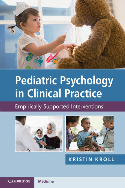 Pediatric Psychology in Clinical Practice; Empirically Supported Interventions (Paperback / softback) 9781108458979