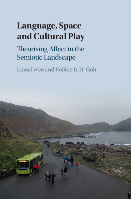 Language, Space and Cultural Play; Theorising Affect in the Semiotic Landscape (Paperback / softback) 9781108459136