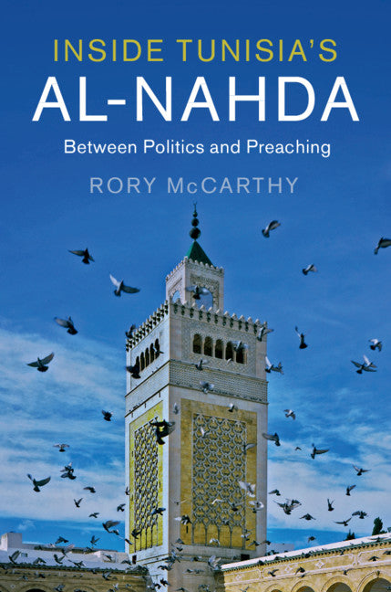 Inside Tunisia's al-Nahda; Between Politics and Preaching (Paperback / softback) 9781108459938