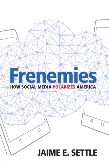 Frenemies; How Social Media Polarizes America (Paperback / softback) 9781108459952