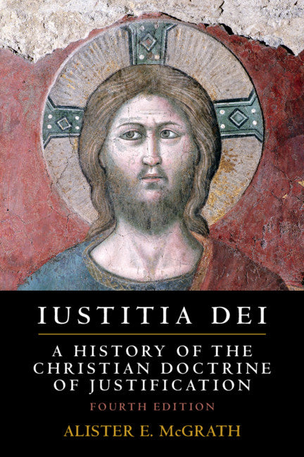 Iustitia Dei; A History of the Christian Doctrine of Justification (Paperback / softback) 9781108459990