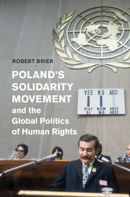 Poland's Solidarity Movement and the Global Politics of Human Rights (Paperback / softback) 9781108460491