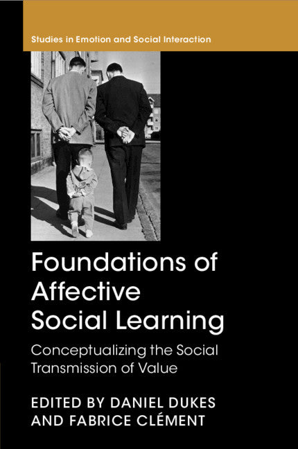 Foundations of Affective Social Learning; Conceptualizing the Social Transmission of Value (Paperback / softback) 9781108461054