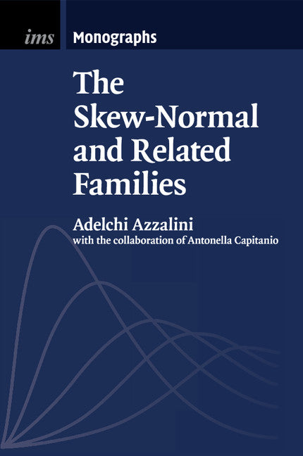 The Skew-Normal and Related Families (Paperback / softback) 9781108461139