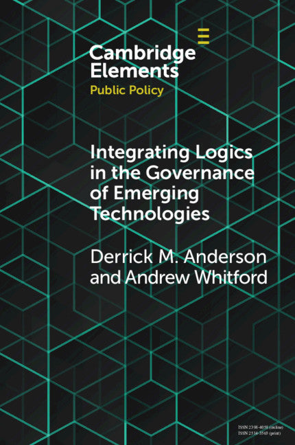 Integrating Logics in the Governance of Emerging Technologies; The Case of Nanotechnology (Paperback / softback) 9781108461474
