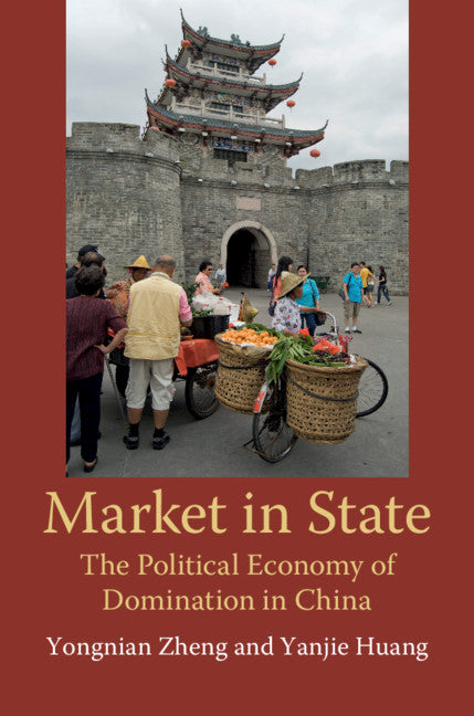 Market in State; The Political Economy of Domination in China (Paperback / softback) 9781108461573