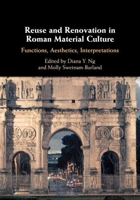 Reuse and Renovation in Roman Material Culture; Functions, Aesthetics, Interpretations (Paperback / softback) 9781108461702