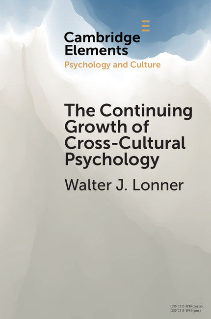 The Continuing Growth of Cross-Cultural Psychology; A First-Person Annotated Chronology (Paperback / softback) 9781108461726