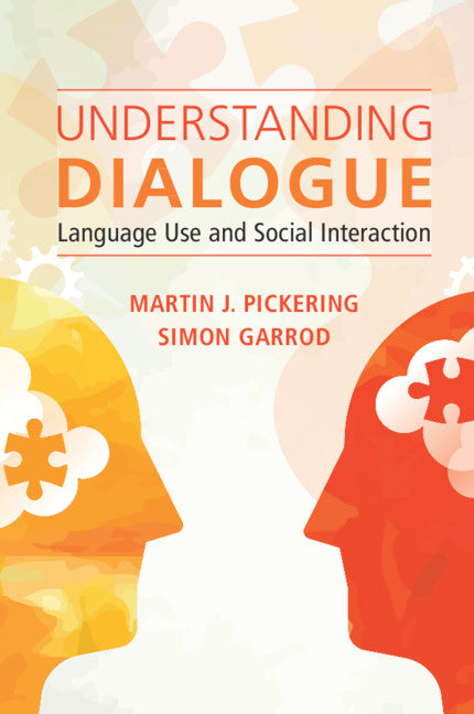 Understanding Dialogue; Language Use and Social Interaction (Paperback / softback) 9781108461931