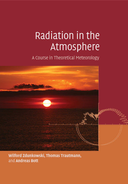 Radiation in the Atmosphere; A Course in Theoretical Meteorology (Paperback / softback) 9781108462723