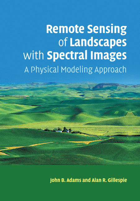 Remote Sensing of Landscapes with Spectral Images; A Physical Modeling Approach (Paperback / softback) 9781108462778
