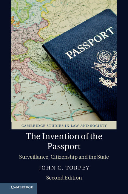 The Invention of the Passport; Surveillance, Citizenship and the State (Paperback / softback) 9781108462945