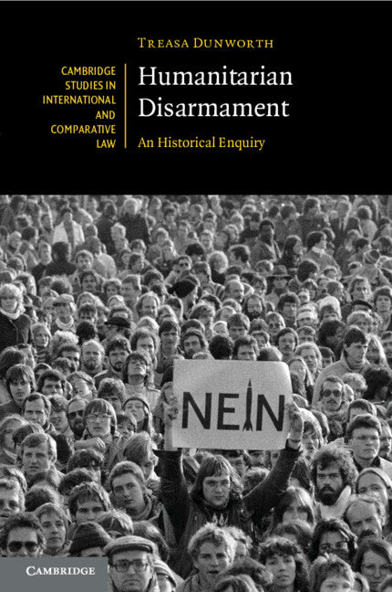 Humanitarian Disarmament; An Historical Enquiry (Paperback / softback) 9781108462969