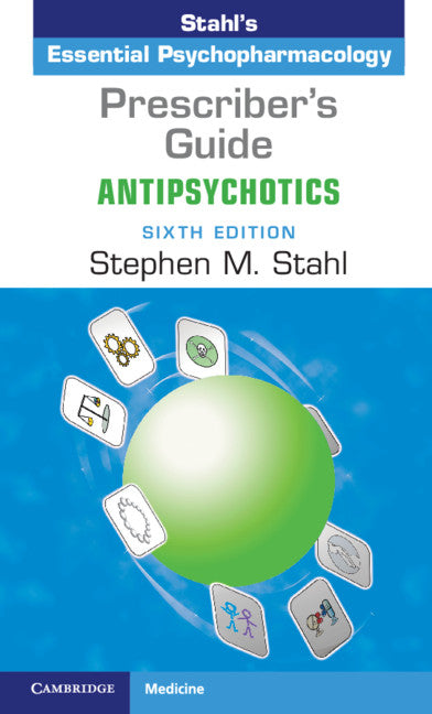 Prescriber's Guide: Antipsychotics; Stahl's Essential Psychopharmacology (Paperback / softback) 9781108462976