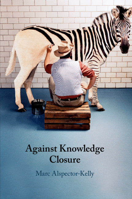 Against Knowledge Closure (Paperback / softback) 9781108463294